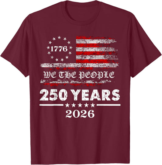 We The People 250 Years 2026, 250th America Anniversary T-Shirt - T-Shirt | Maroon