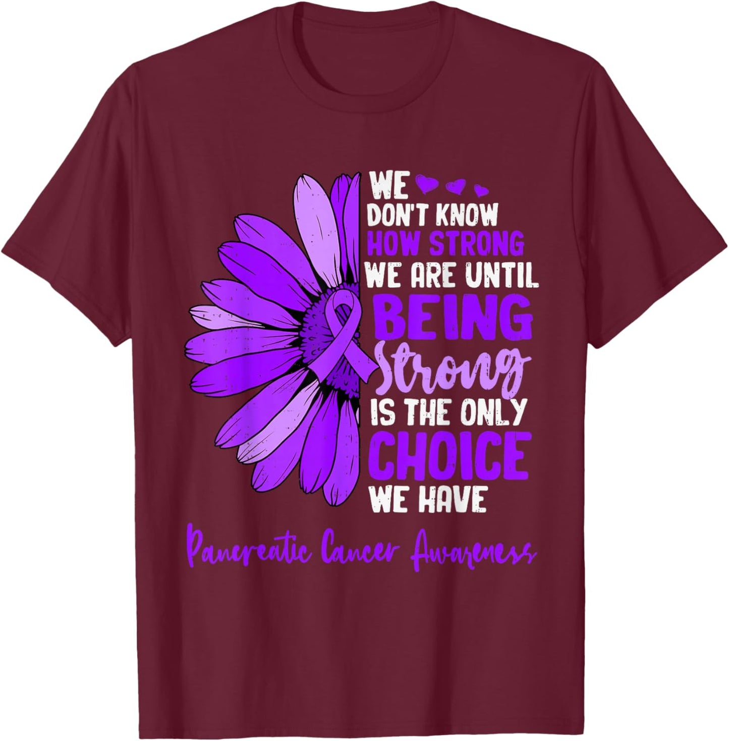 Motivational Pancreatic Cancer Awareness Ribbon Purple T-Shirt - T-Shirt | Maroon