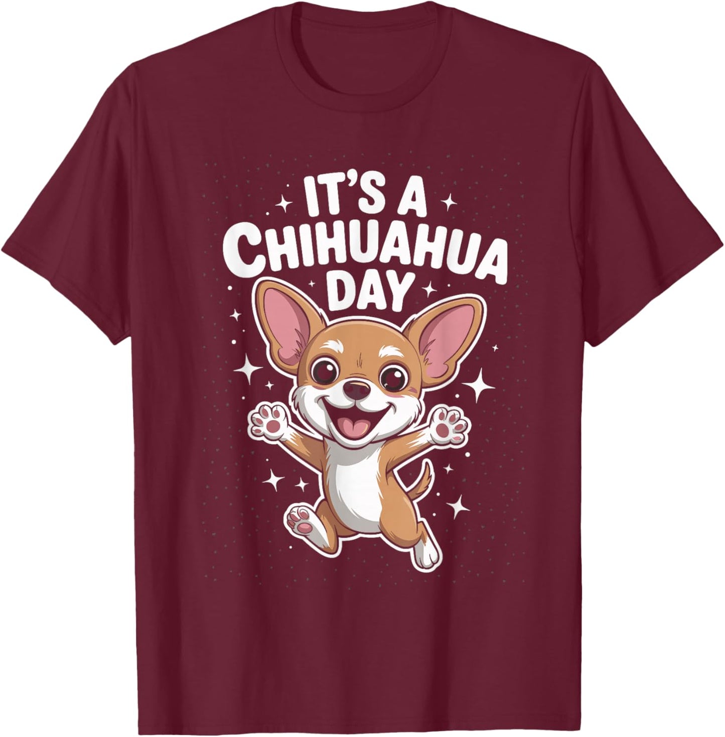 It’s A Chihuahua Day Funny Cute Pet Dog Lover Cartoon Style T-Shirt - T-Shirt | Maroon