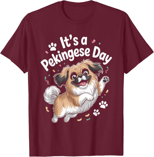 It’s A Pekingese Day Funny Cute Lap Toy Dog Mom Breed Owner T-Shirt - T-Shirt | Maroon