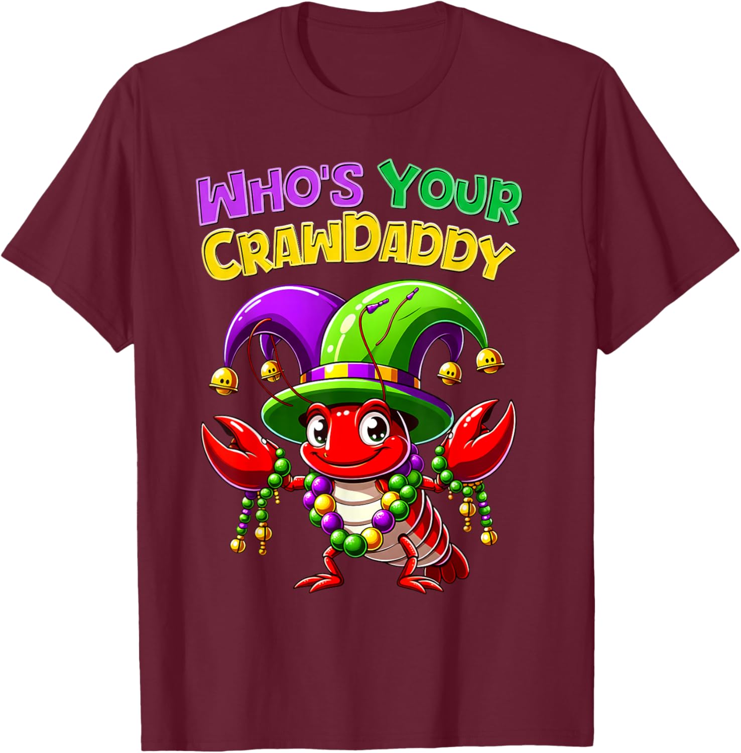 Whos Your Crawdaddy Crawfish Jester Beads Funny Mardi Gras T-Shirt - T-Shirt | Maroon