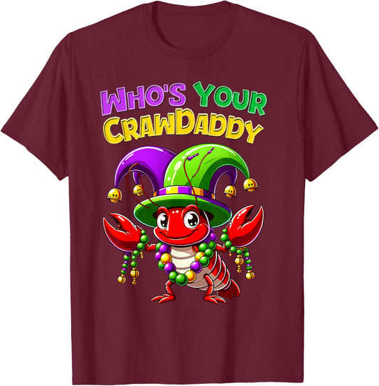 Whos Your Crawdaddy Crawfish Jester Beads Funny Mardi Gras T-Shirt - T-Shirt | Maroon