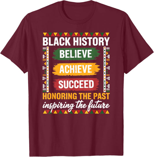 Black History Month Believe Achieve Succeed T-Shirt - T-Shirt | Maroon