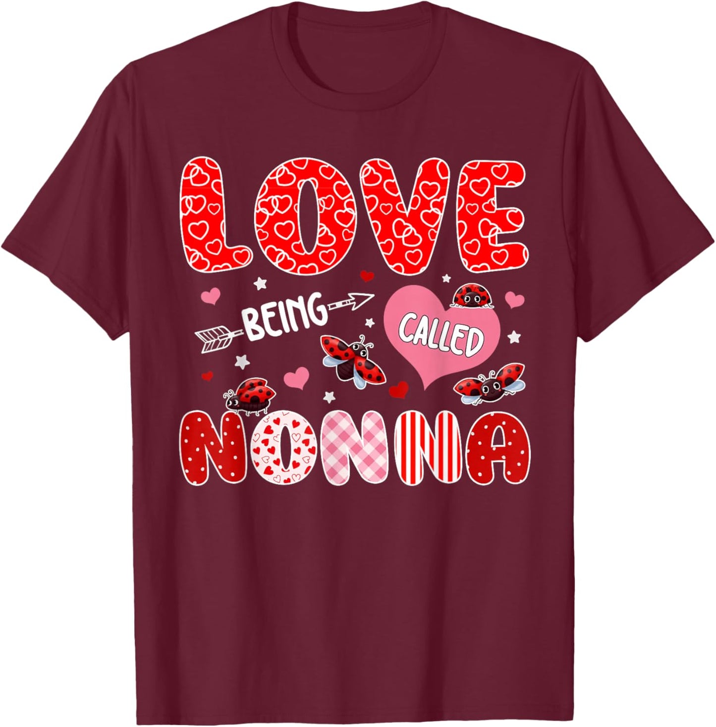 Love Being Called Nonna Valentine Mothers Day Family T-Shirt - T-Shirt | Maroon