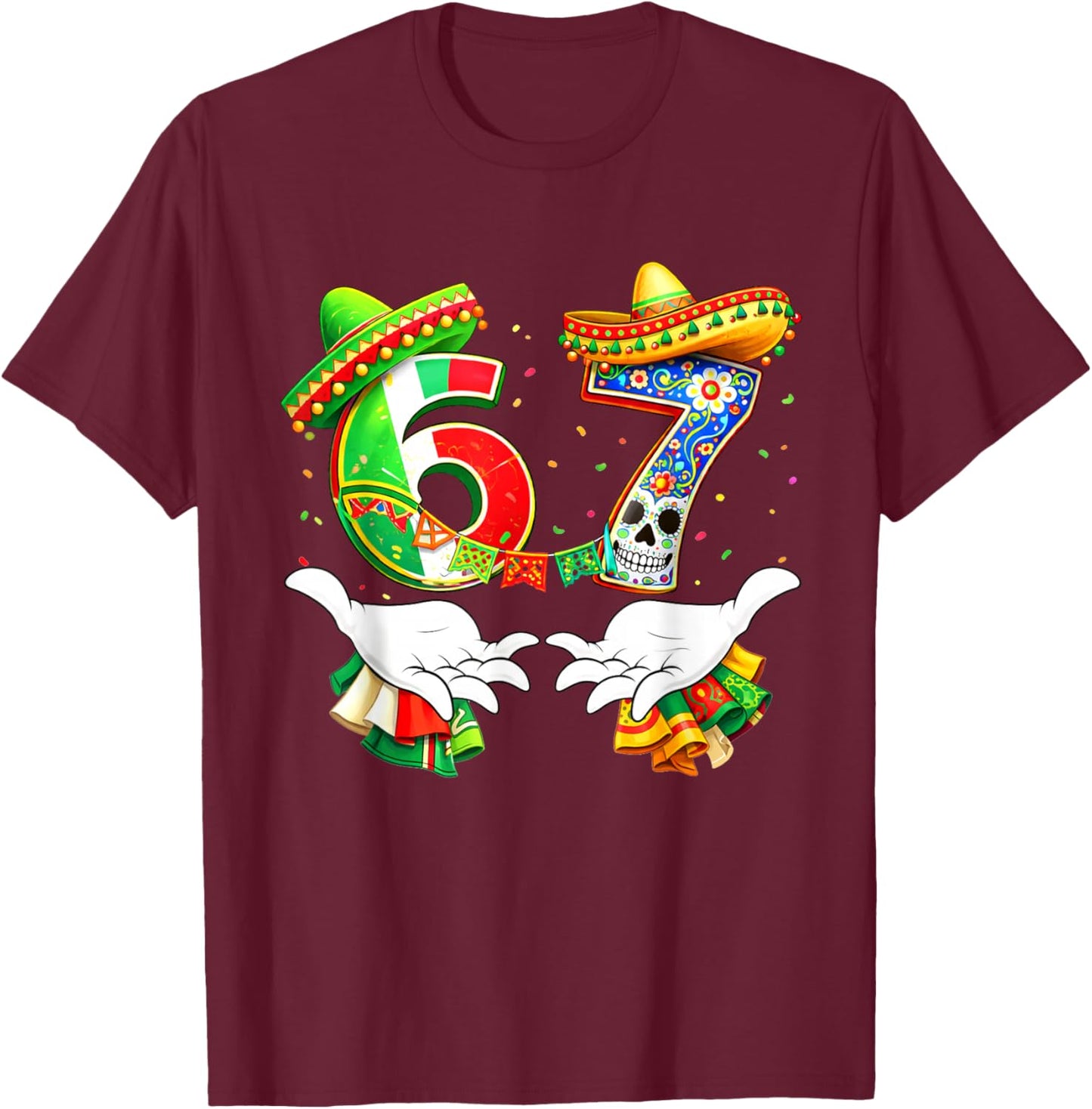 Funny Cinco Mayo Six Seven 67 Meme Hand Sign Mexican T-Shirt - T-Shirt | Maroon