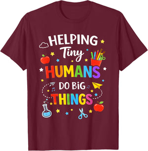 Helping Tiny Humans Do Big Things Cute Teacher T-Shirt - T-Shirt | Maroon