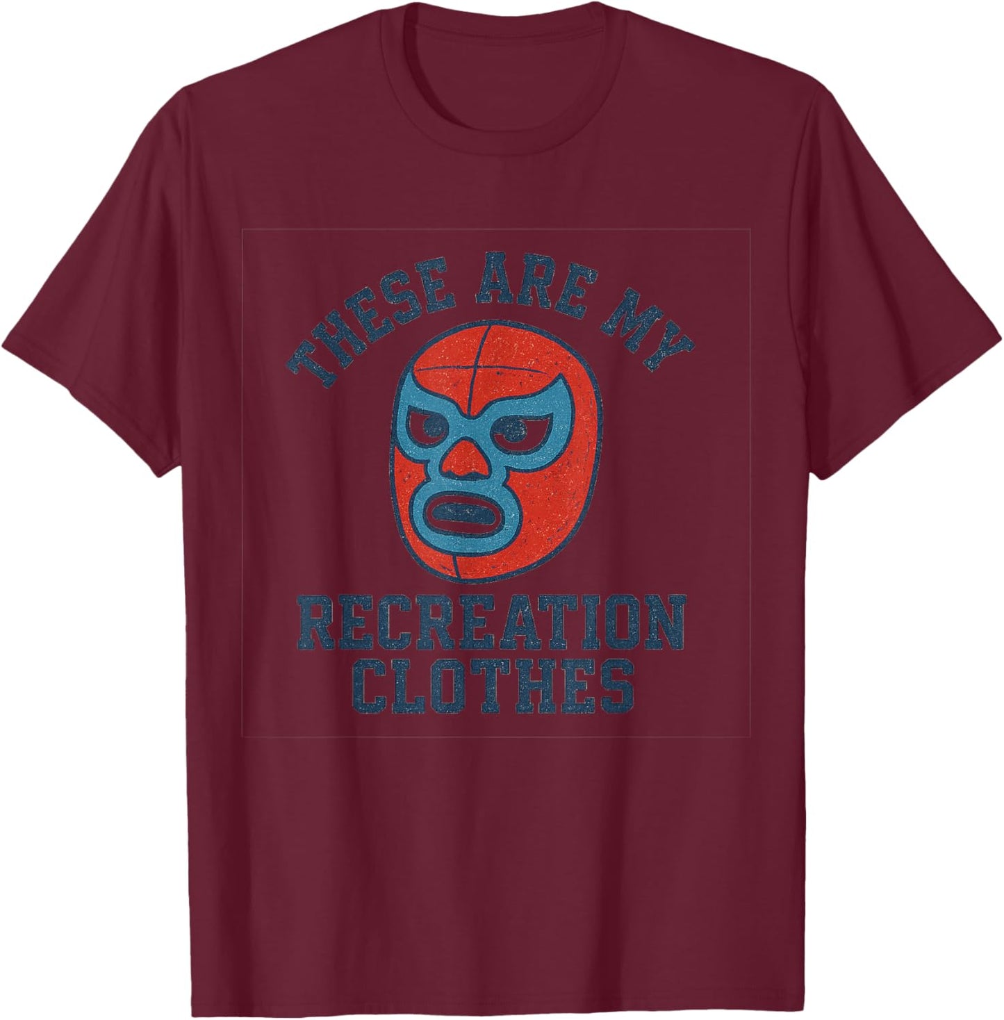 These are My Recreation Clothes Wrestling Mask Nachos Gym T-Shirt - T-Shirt | Maroon