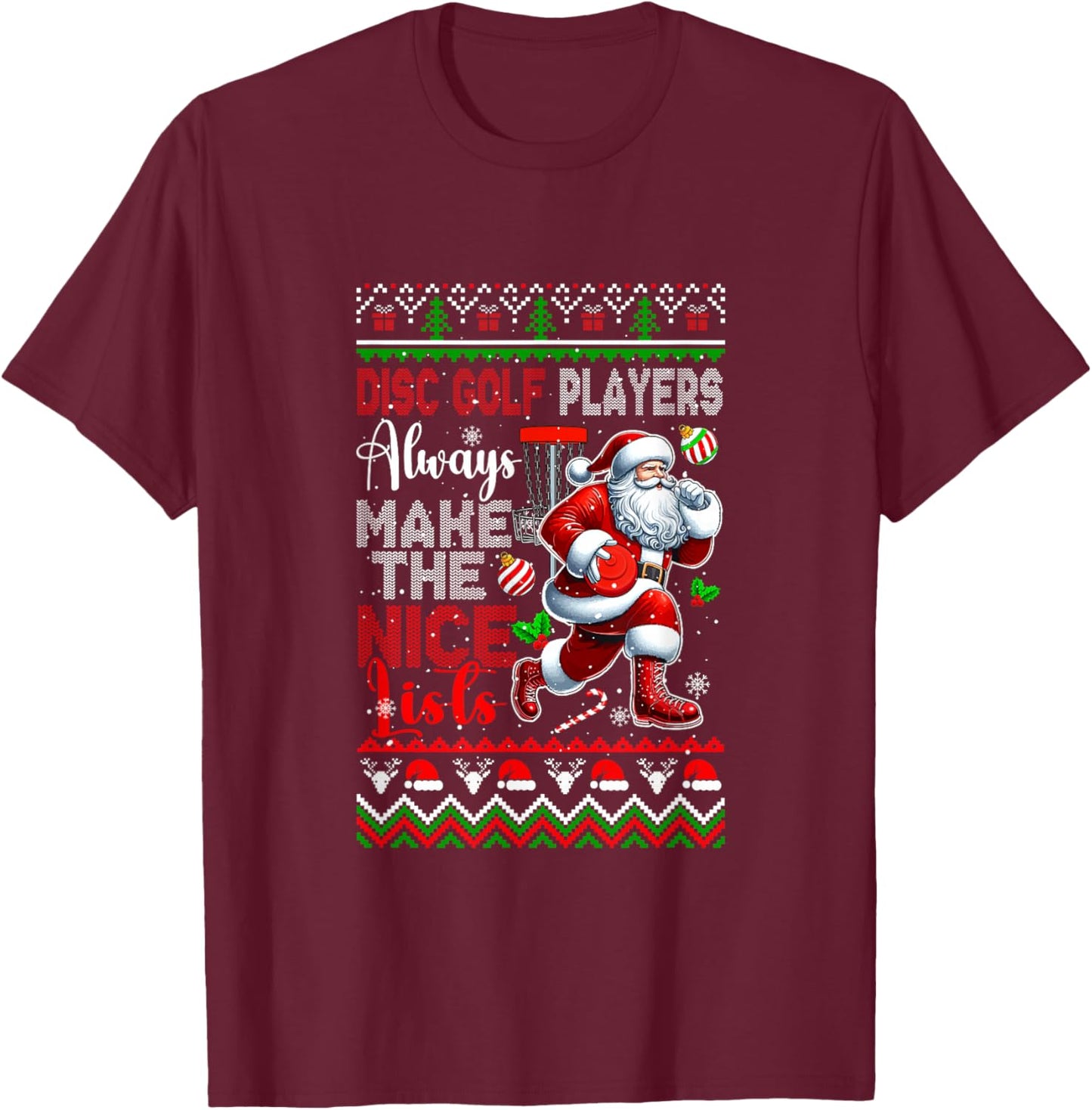 Disc Golf Players Always Make Nice List Christmas Sweater T-Shirt - T-Shirt | Maroon