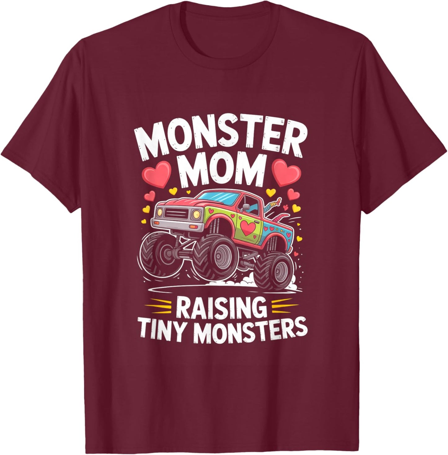 Monster Mom Raising Tiny Monsters Monster Truck Mother T-Shirt - T-Shirt | Maroon