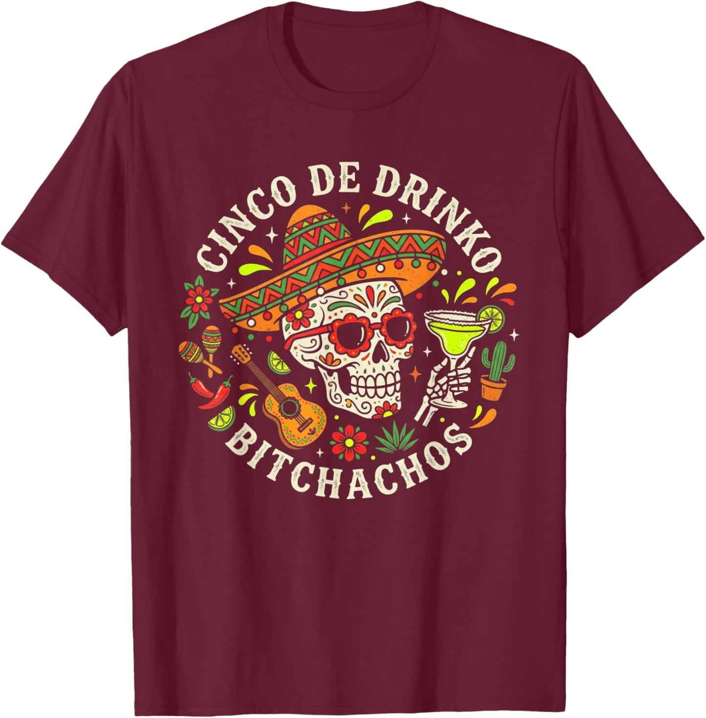 Cinco de Mayo Men Cinco De Drinko Bitchachos Mexican Fiesta T-Shirt - T-Shirt | Maroon