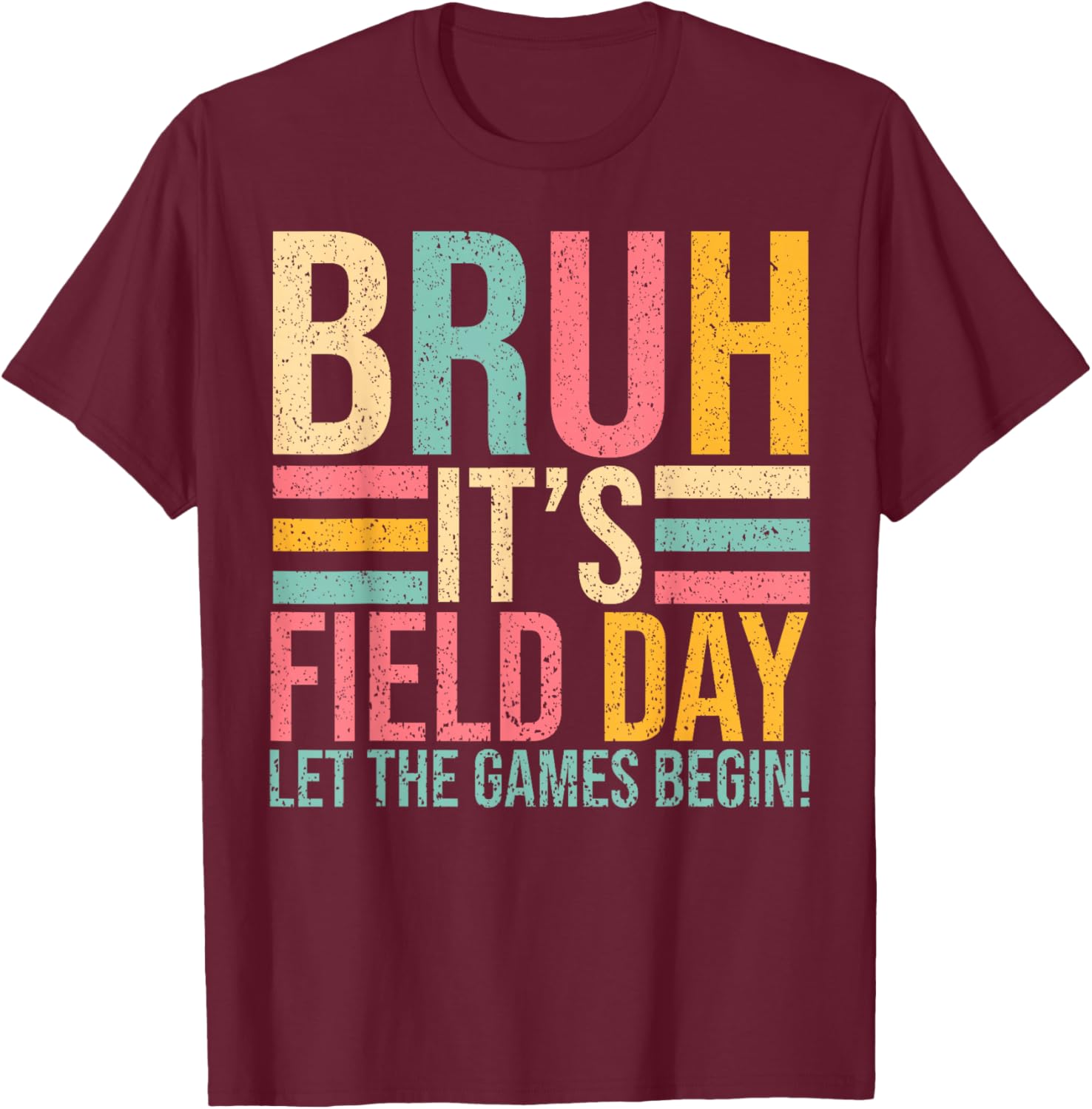 Bruh Its Field Day Let The Games Begin Men Women Kid T-Shirt - T-Shirt | Maroon