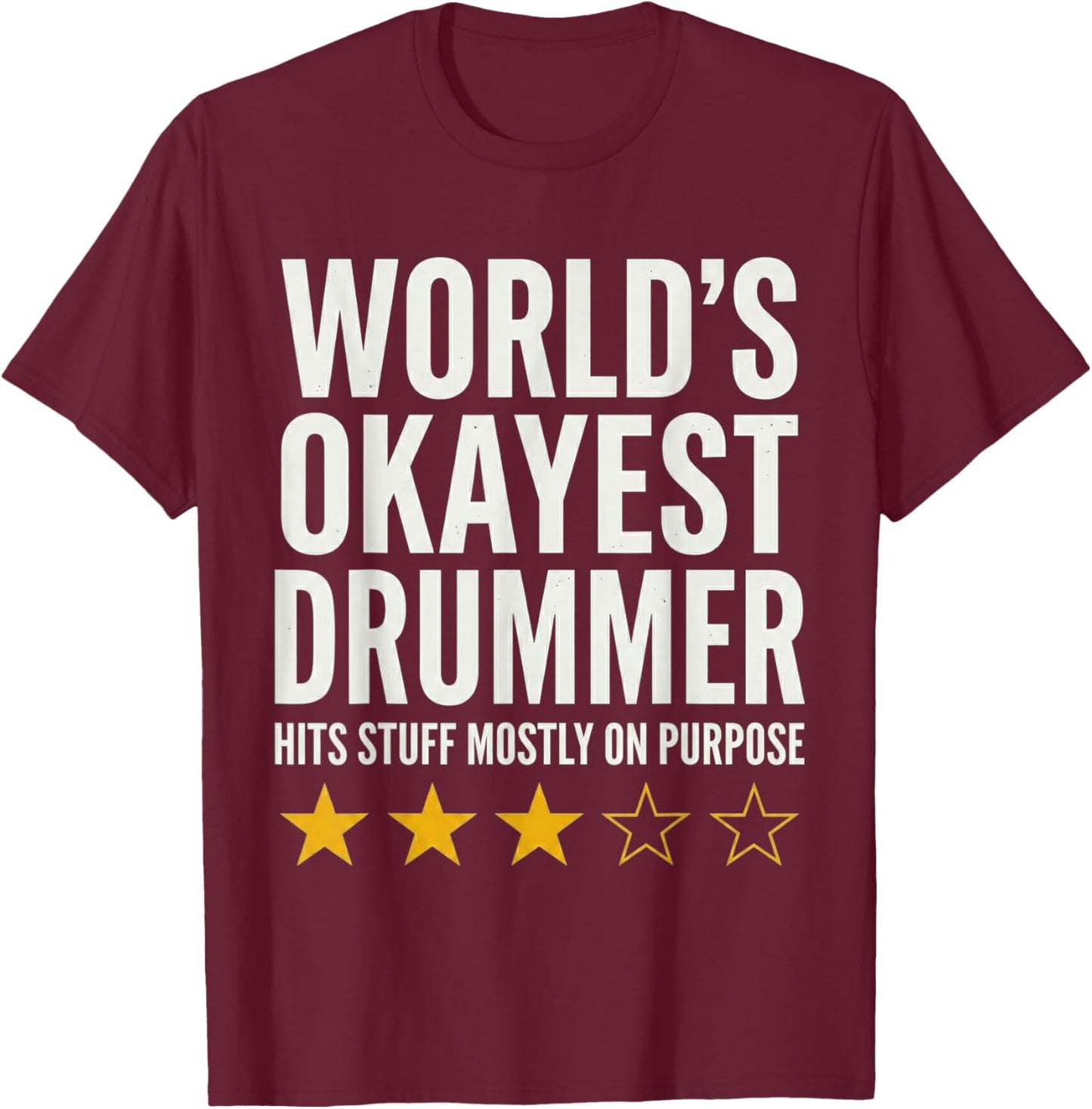 World's Okayest Drummer Hits Stuff Mostly On Purpose Style T-Shirt - T-Shirt | Maroon