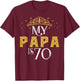 My Papa is 70 Years Old Happy 70th Birthday Boy Men T-Shirt - T-Shirt | Maroon