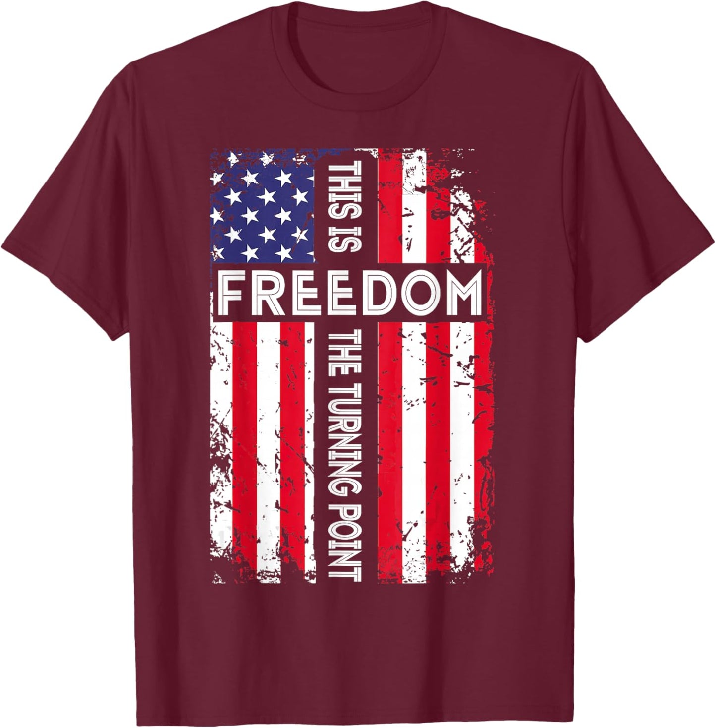 This is The Turning Point American Freedom USA Flag T-Shirt - T-Shirt | Maroon