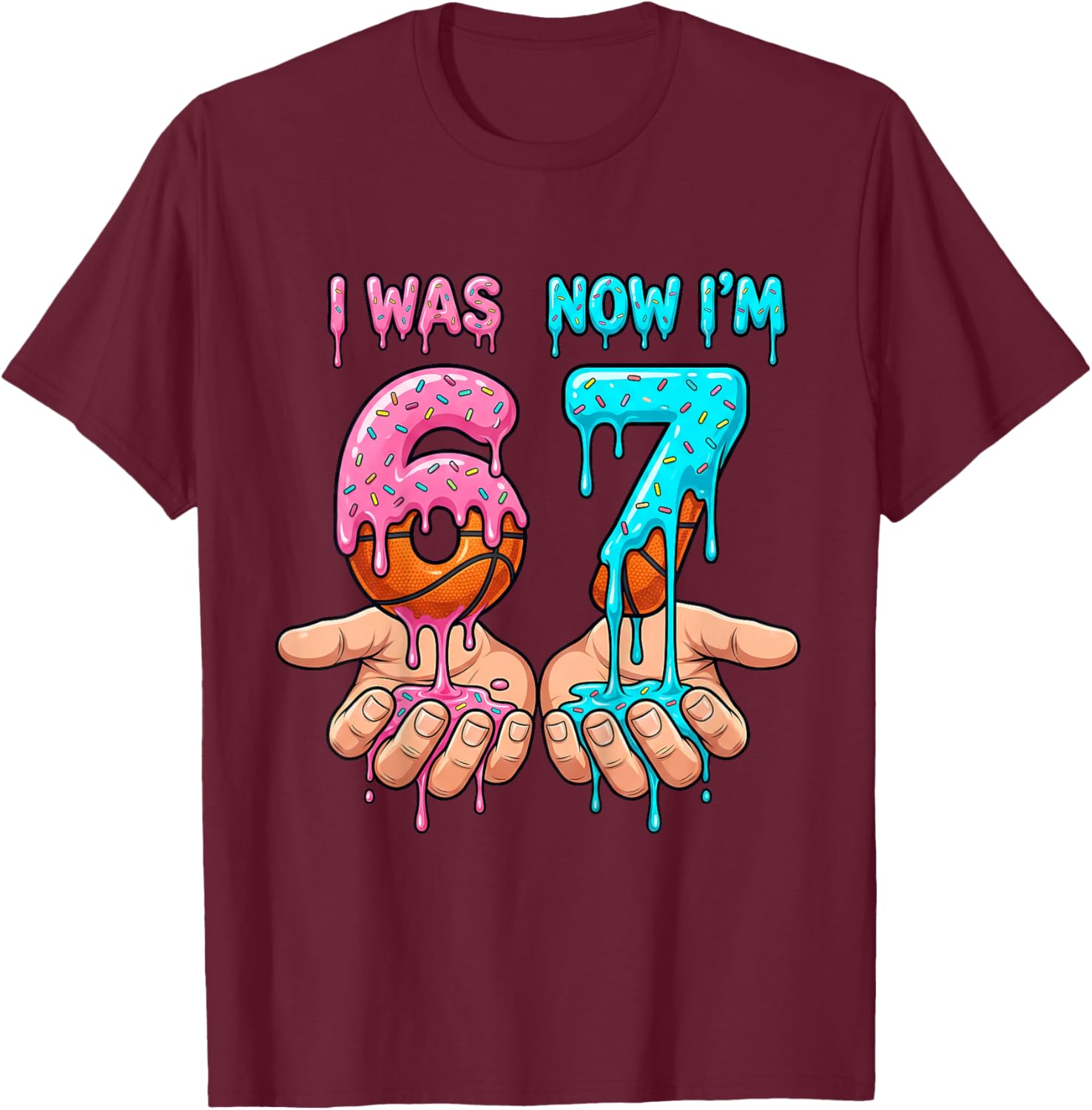 I was 6 Now I'm 7 Years Old Birthday Bday 67 Six Seven Meme T-Shirt - T-Shirt | Maroon