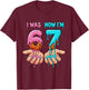 I was 6 Now I'm 7 Years Old Birthday Bday 67 Six Seven Meme T-Shirt - T-Shirt | Maroon