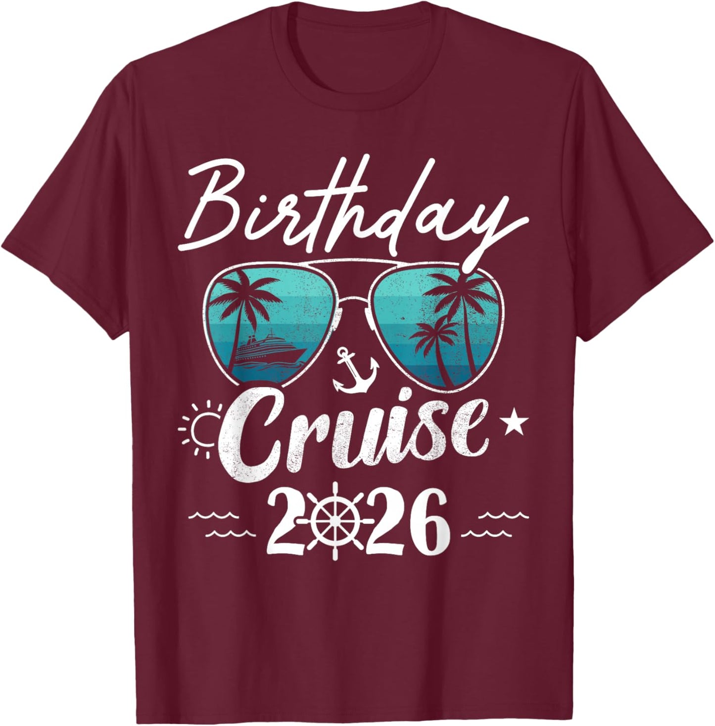 Birthday Cruise 2026 T-Shirt - T-Shirt | Maroon