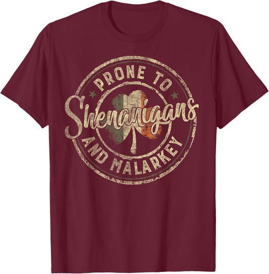 Prone to Shenanigans and Malarkey St Patricks Day Shamrock T-Shirt - T-Shirt | Maroon