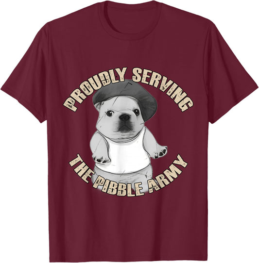 Proudly Serving The Pibble Army Funny Meme Dog T-Shirt - T-Shirt | Maroon