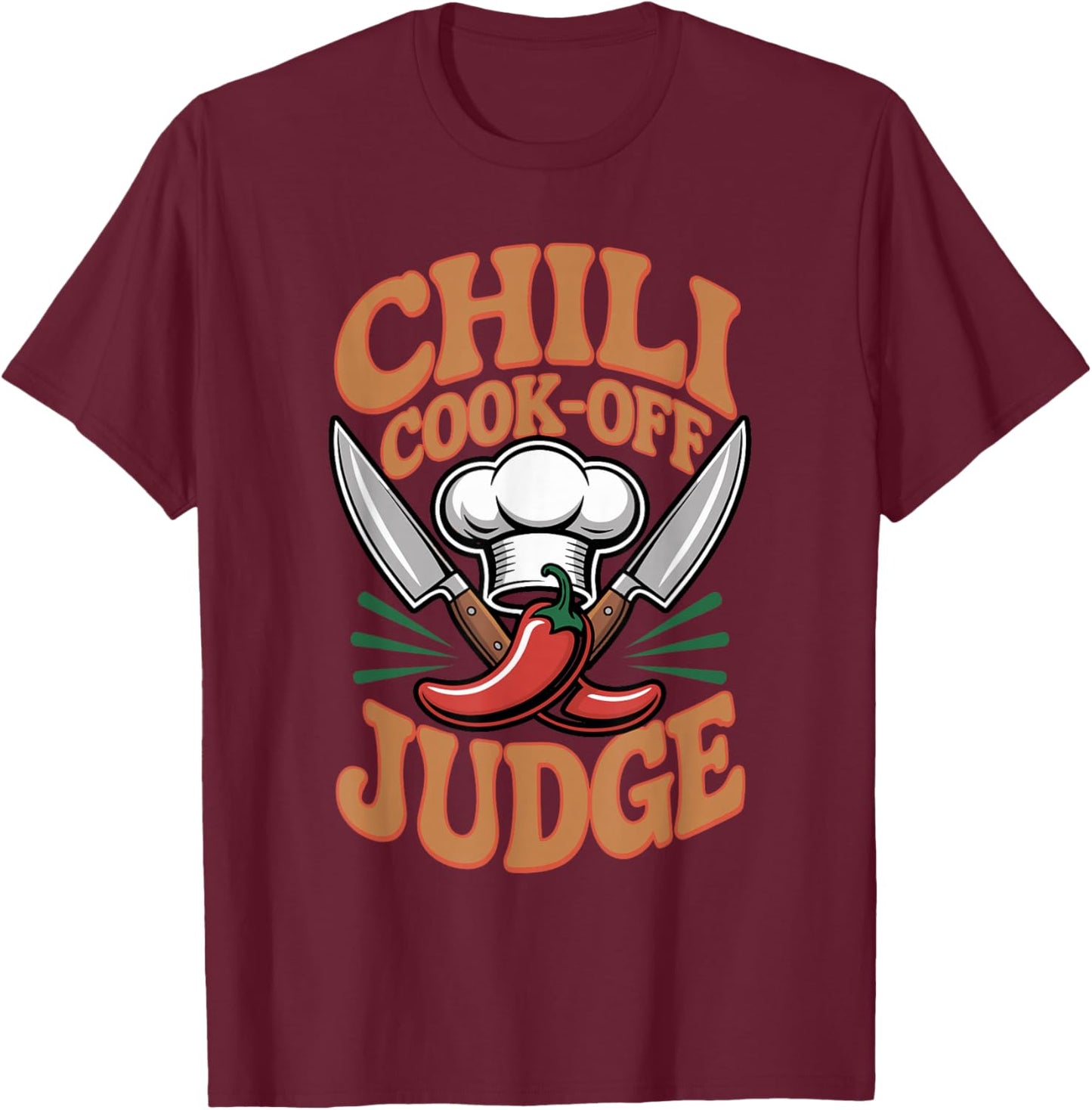 Chili Cook Off Judge Cooking Culinary Food Chef Cook T-Shirt - T-Shirt | Maroon