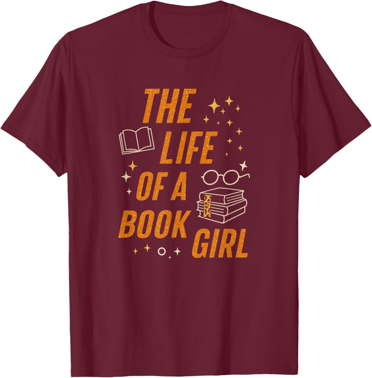 The Life of A Book Girl Reader Aesthetic Graphic T-Shirt - T-Shirt | Maroon