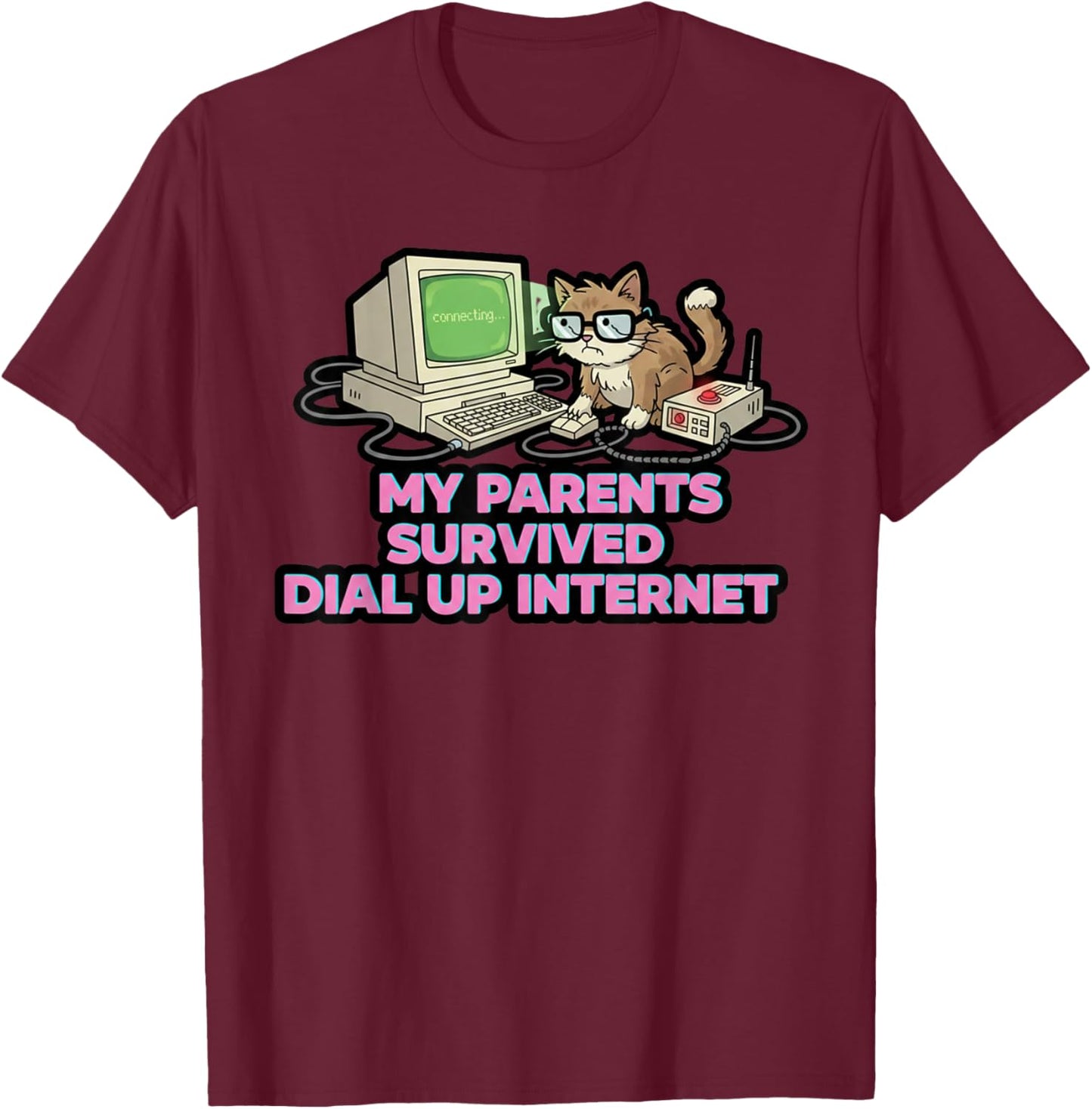 Funny Parents Survived Dial Up Internet Cat Lover Humor T-Shirt - T-Shirt | Maroon