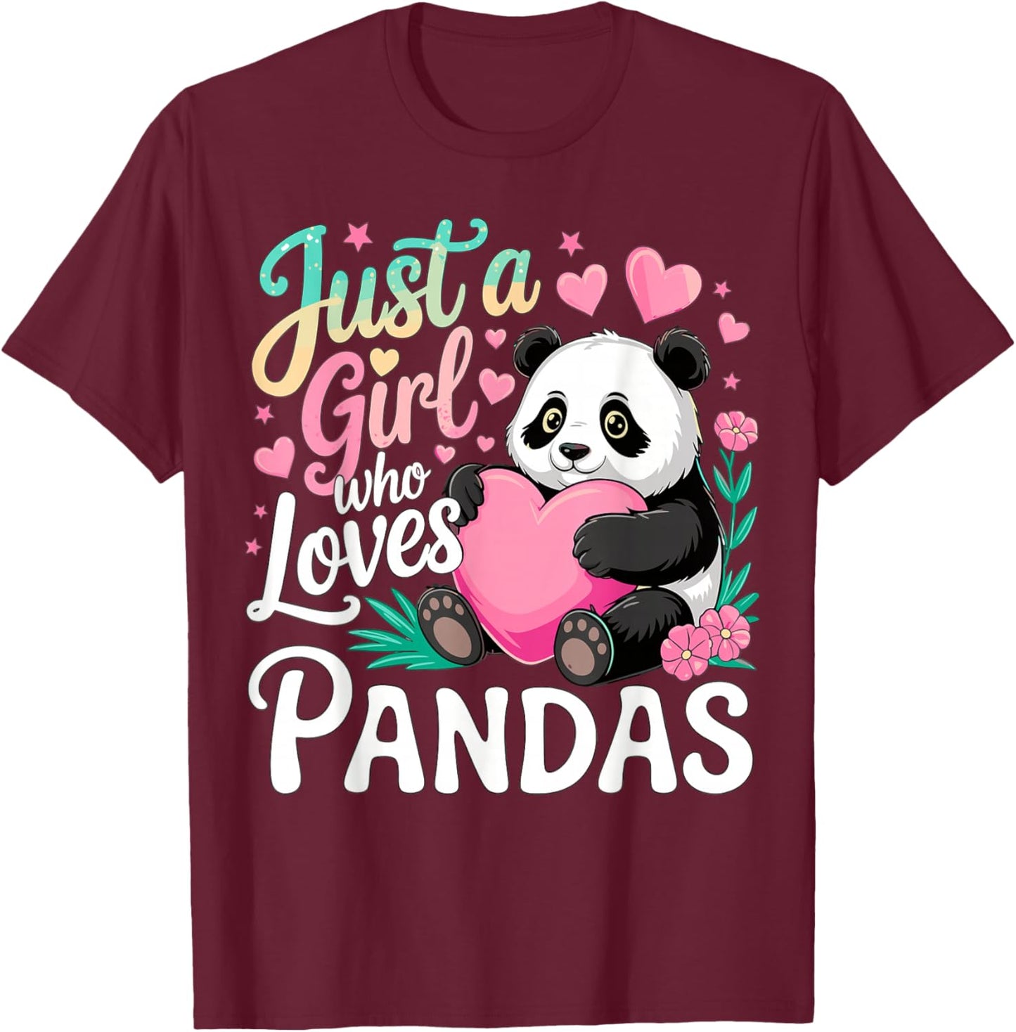 Panda Lover Just A Girl Who Loves Pandas T-Shirt - T-Shirt | Maroon