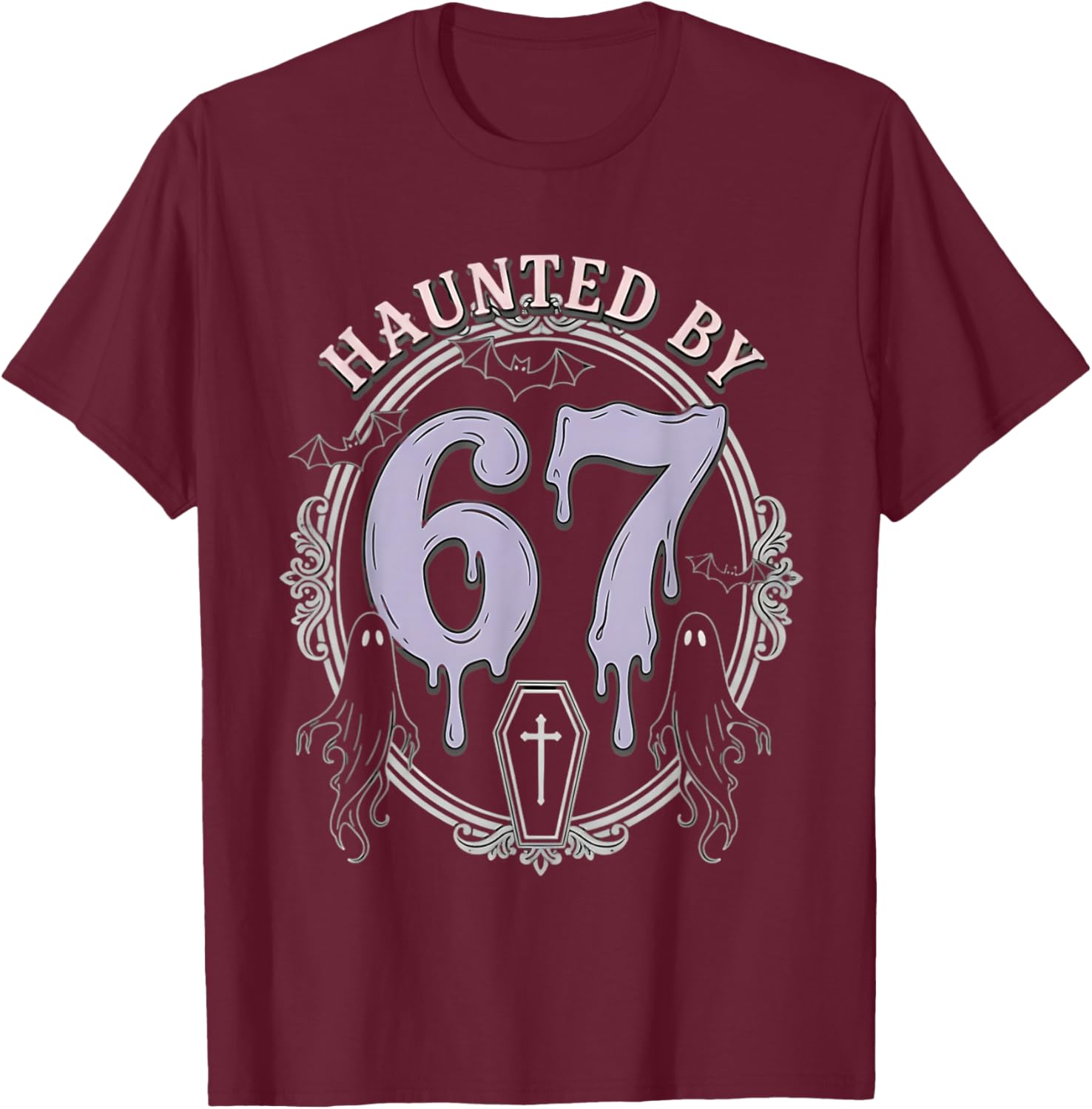 Haunted by 67 Gothic Goth Halloween Meme Ghosts Coffin Drip T-Shirt - T-Shirt | Maroon