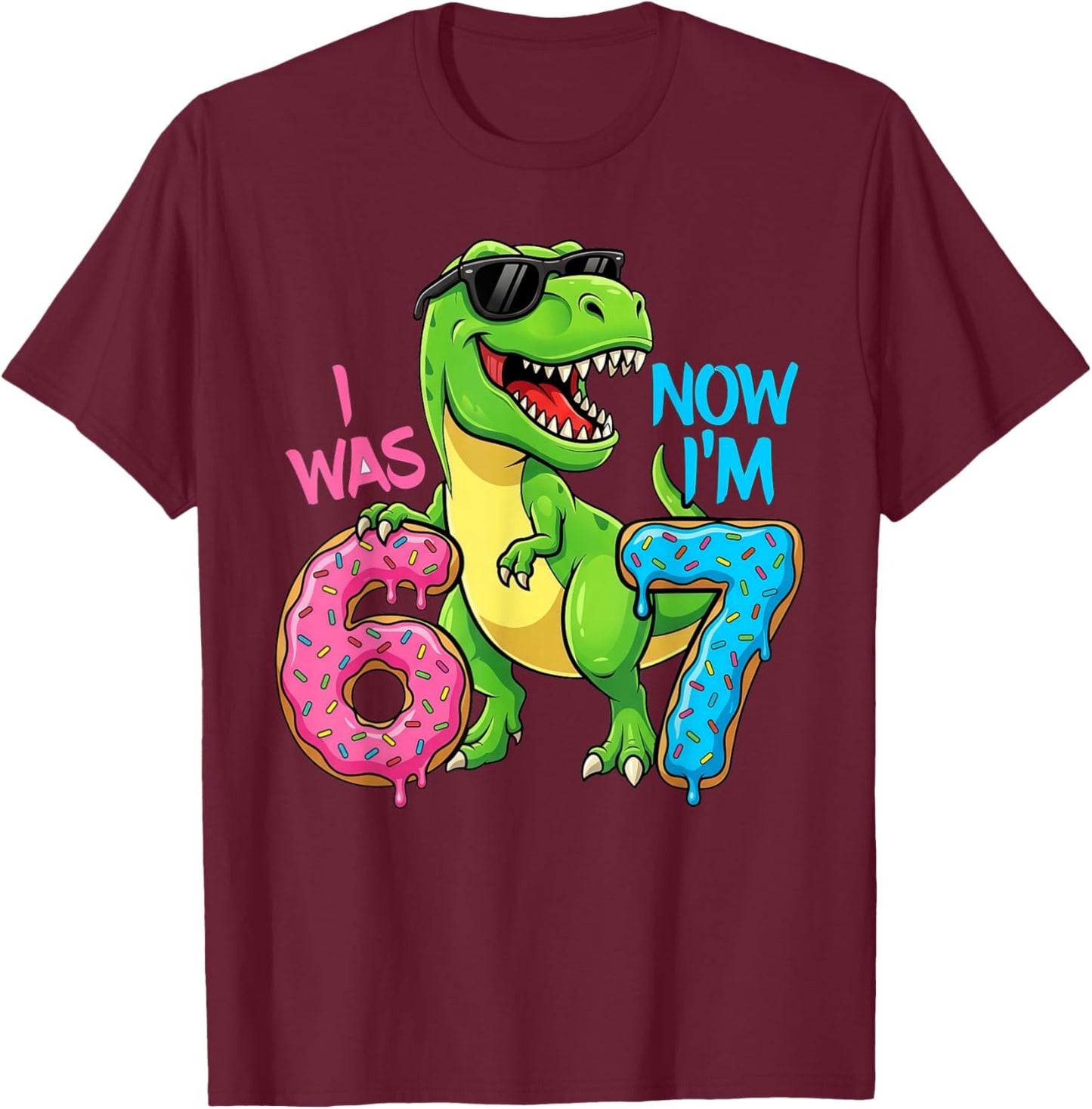 I was Six Now I'm Seven Dinosaur 67 Meme 7th Birthday T-Shirt - T-Shirt | Maroon