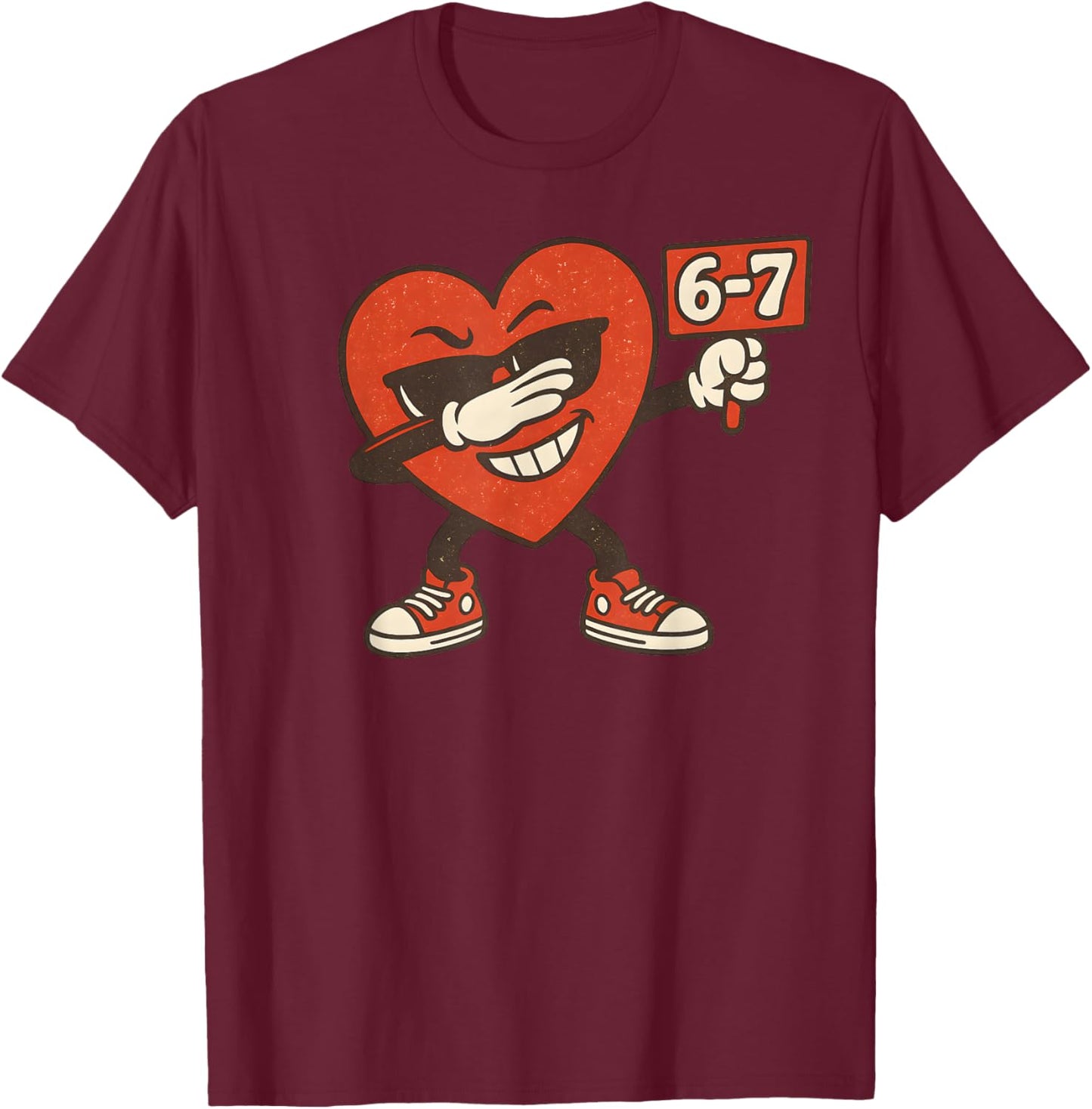 67 Valentin'es Day Heart Girls Boys Kids 6 7 Meme Six Seven T-Shirt - T-Shirt | Maroon