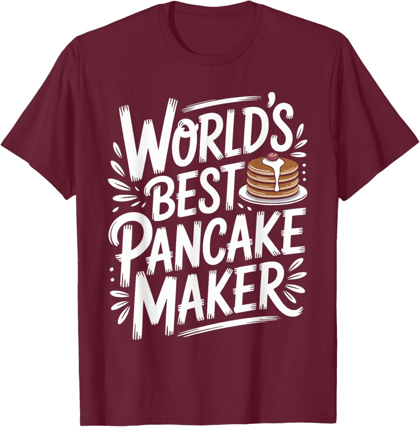 World's Best Pancake Maker Funny T-Shirt - T-Shirt | Maroon