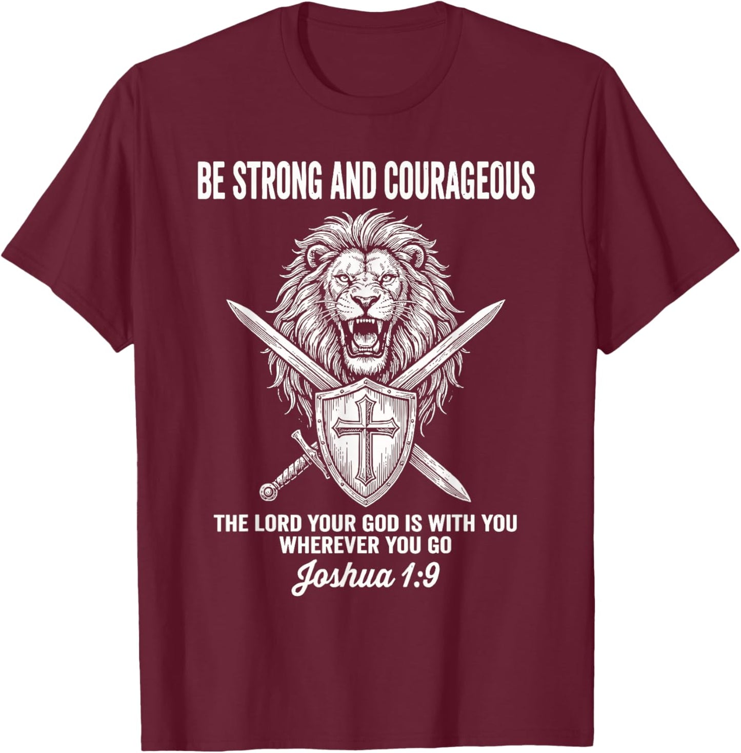 Be Strong and Courageous Lion Shield Christian Scripture T-Shirt - T-Shirt | Maroon