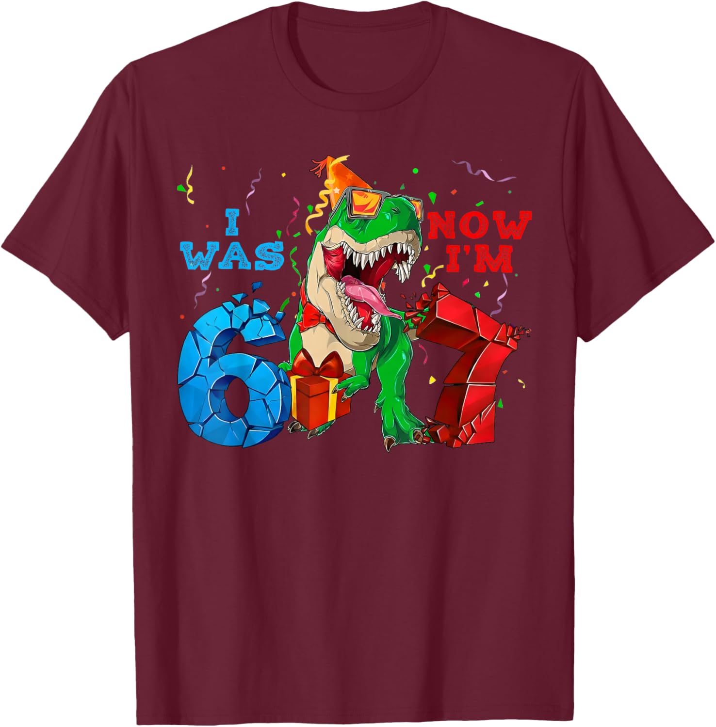 I was 6 Now I'm 7 Dinosaur 67 Six Seven Meme 7th Birthday T-Shirt - T-Shirt | Maroon