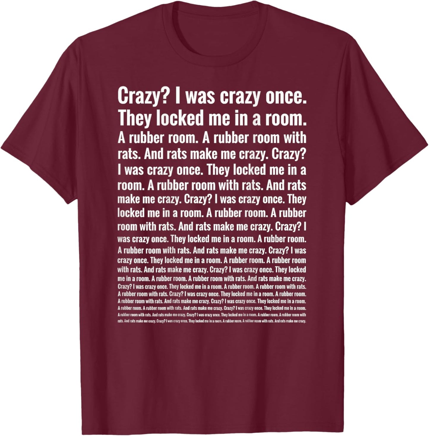 Crazy I was Crazy Once Funny Gen Z Internet Meme Rats (Back) T-Shirt - T-Shirt | Maroon