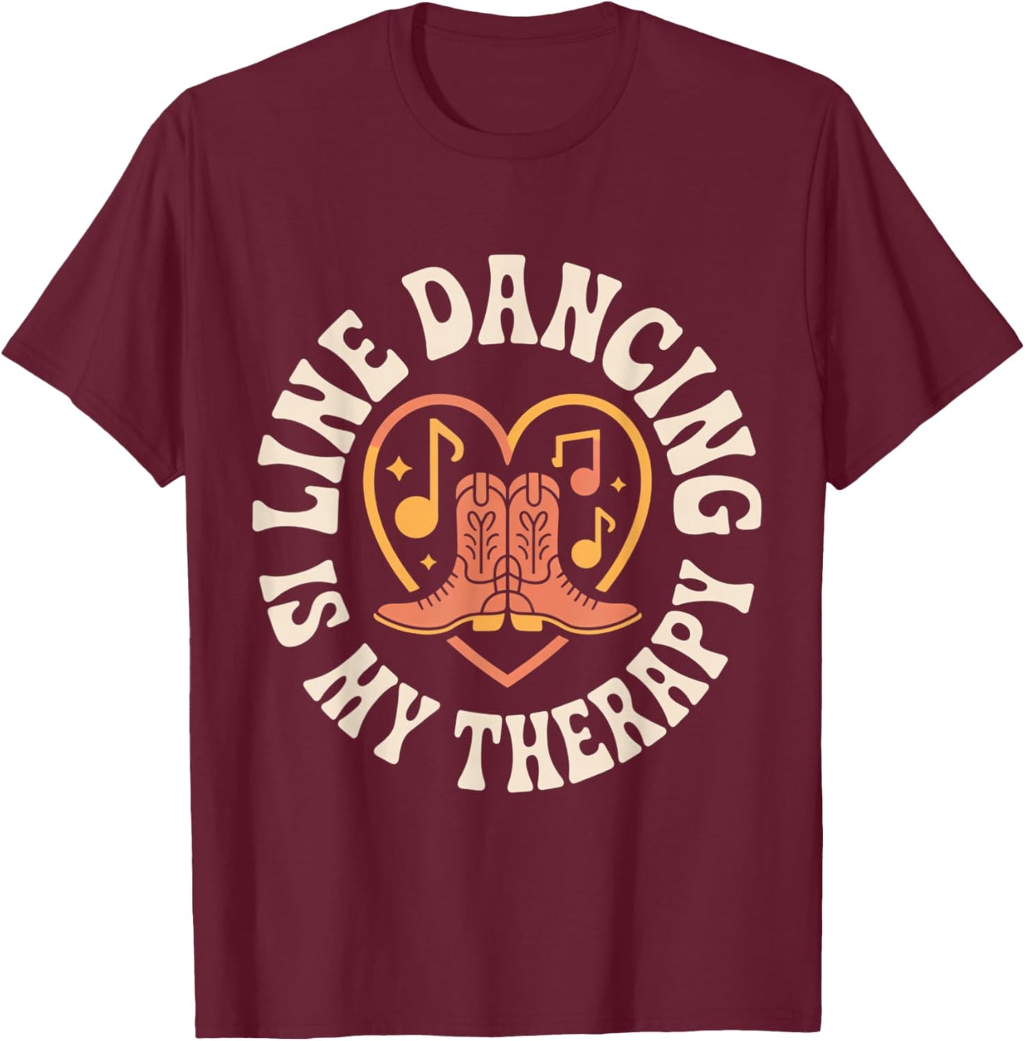 Line Dancing is My Therapy T-Shirt - T-Shirt | Maroon