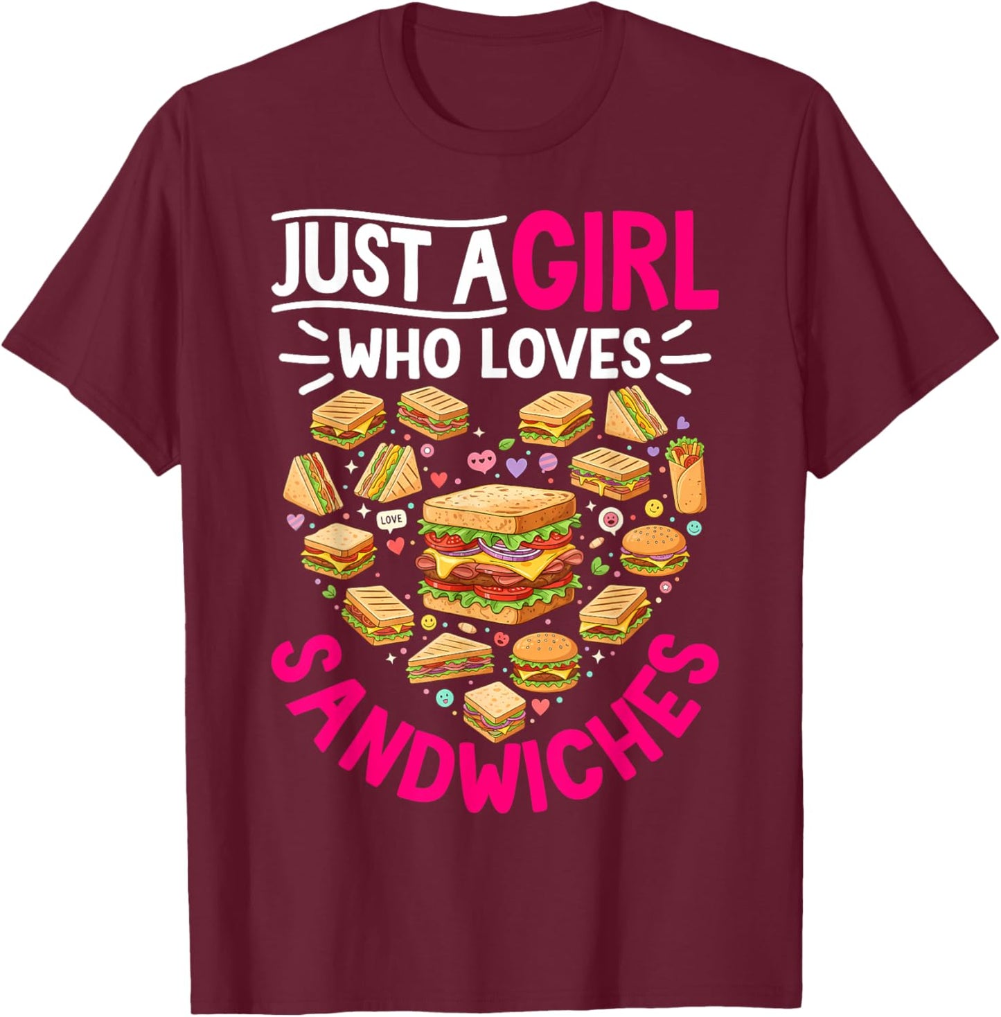 Funny Just A Girl Who Loves Sandwiches Food Lover Women Girl T-Shirt - T-Shirt | Maroon