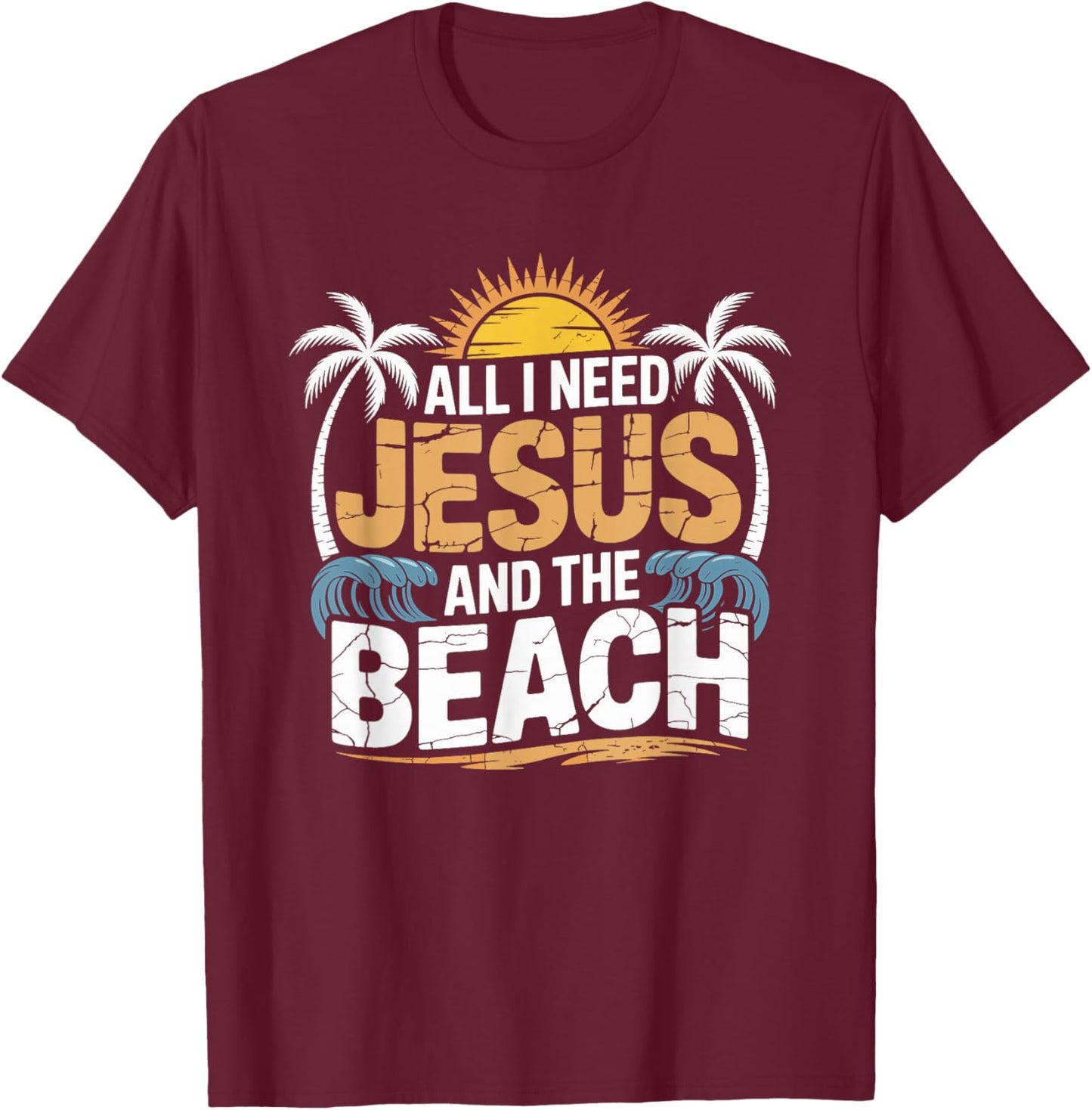 All I Need Jesus and The Beach Christian Faith Ocean Summer T-Shirt - T-Shirt | Maroon