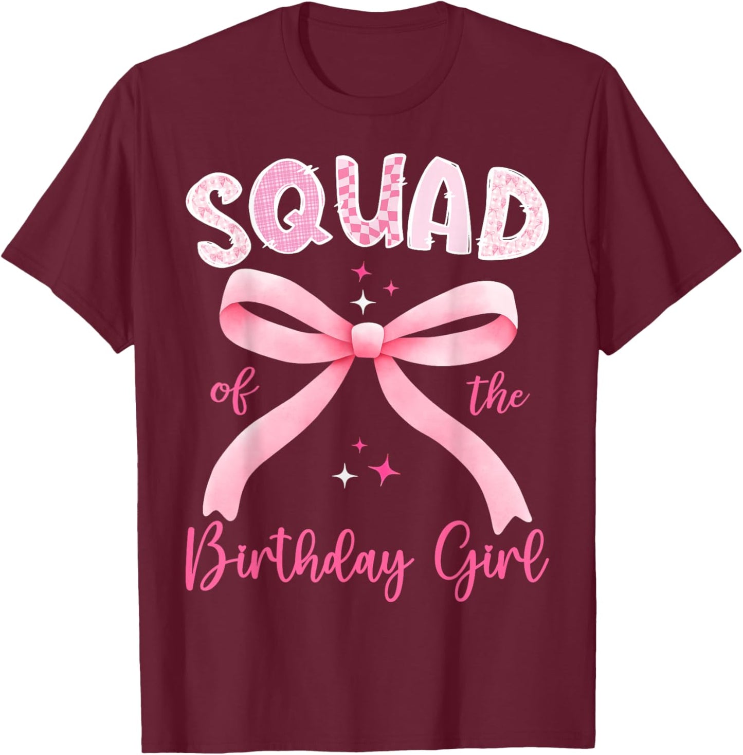 Squad of The Birthday Girl Pink Coquette Bow Family T-Shirt - T-Shirt | Maroon