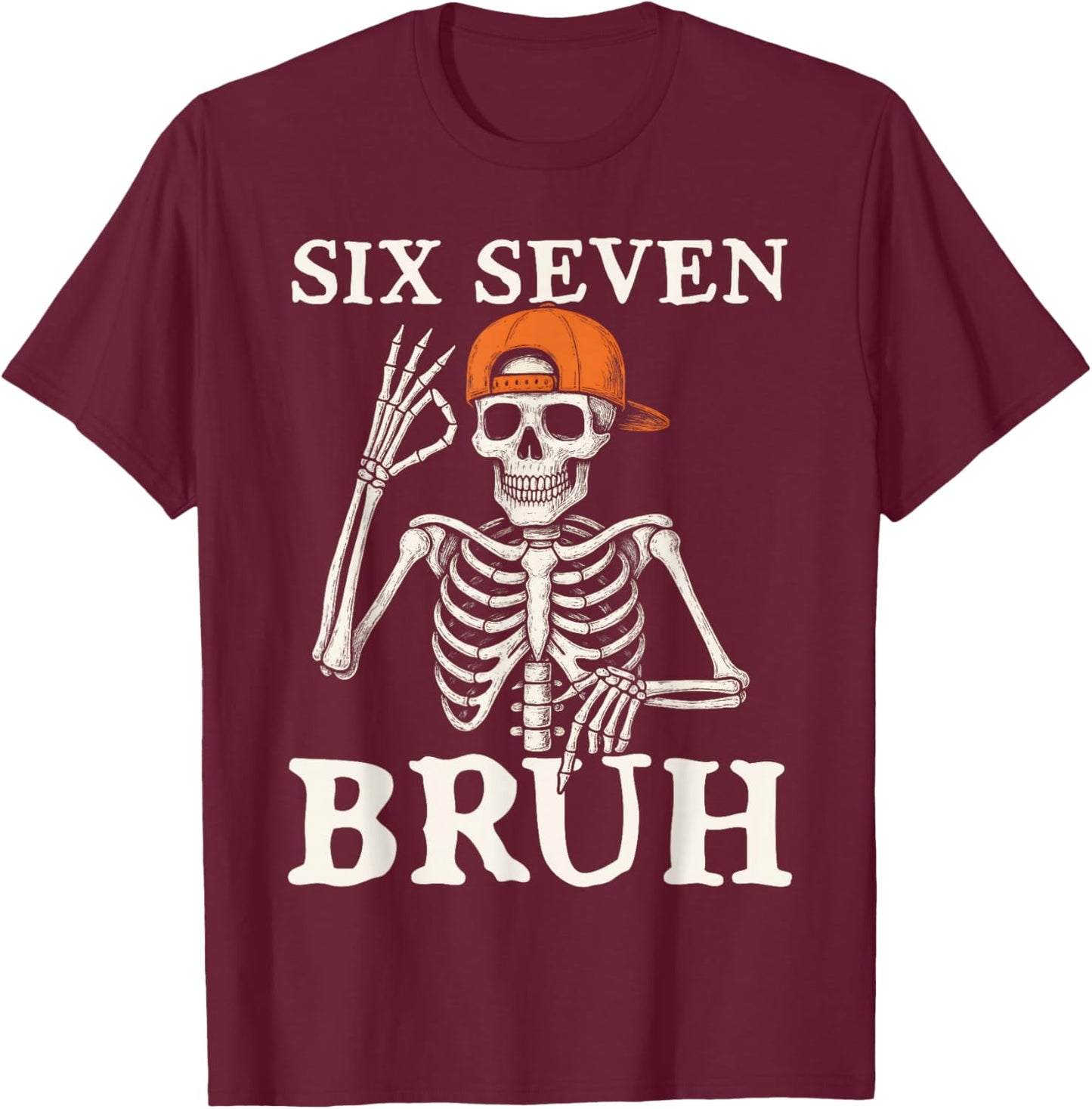 6 7 Bruh Meme Gen Alpha Halloween Skeleton Six Seven Boys T-Shirt - T-Shirt | Maroon