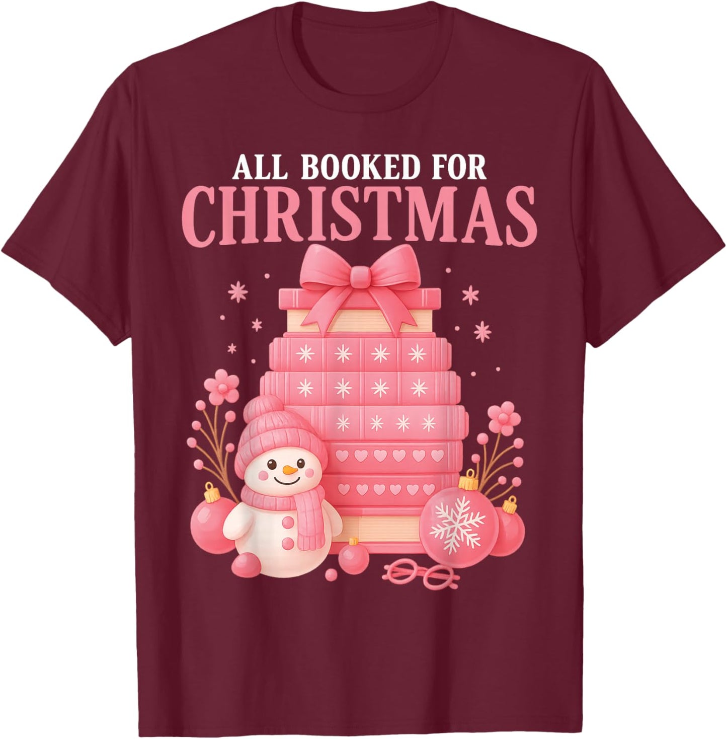 All Booked for Christmas Bookish Librarian Teacher T-Shirt - T-Shirt | Maroon