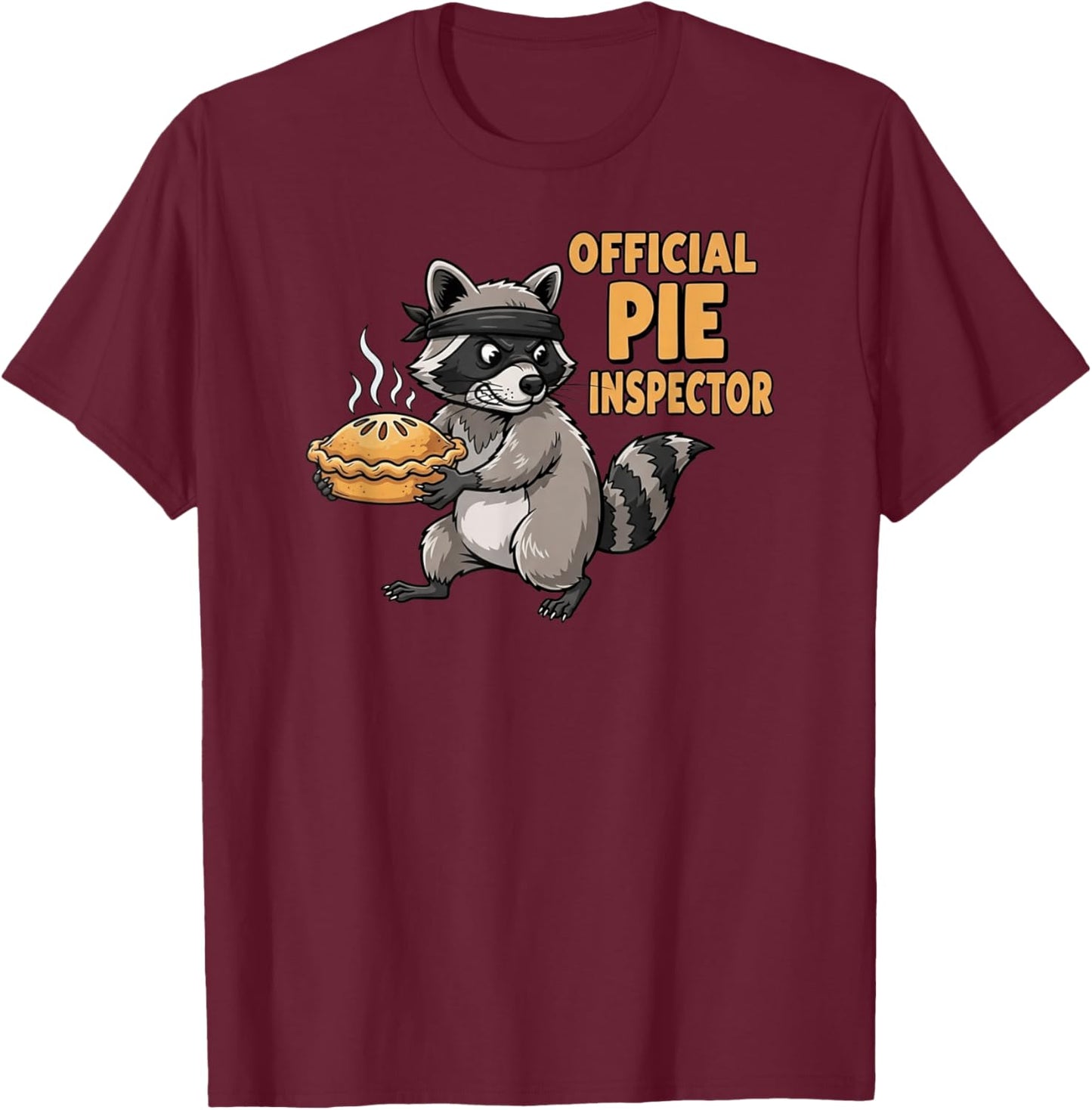 Official Pie Inspector Funny Thanksgiving Raccoon T-Shirt - T-Shirt | Maroon
