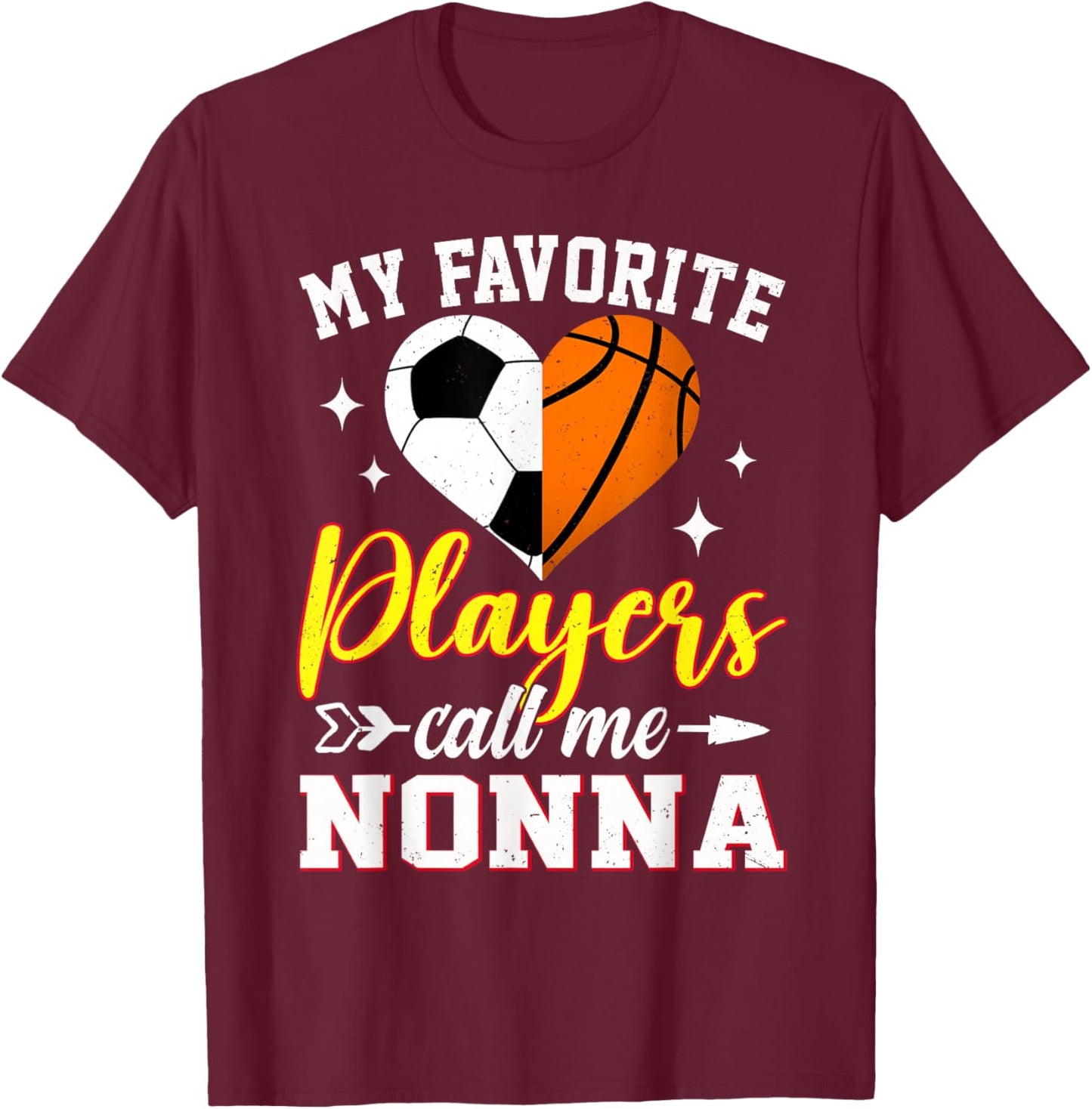 My Favorite Soccer Basketball Players Call Me Nonna T-Shirt - T-Shirt | Maroon