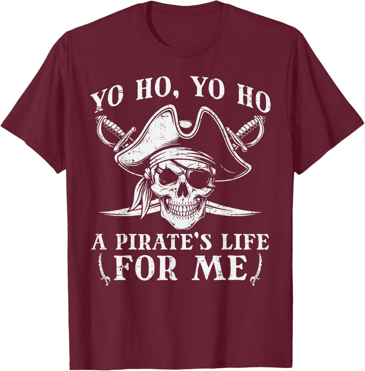 Yo Ho Yo Ho A Pirates Life Skull Crossbones Men Women Kids T-Shirt - T-Shirt | Maroon