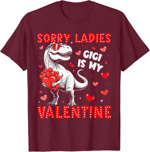Sorry Ladies Gigi is My Valentine Dinosaur T-rex Boy Men T-Shirt - T-Shirt | Maroon