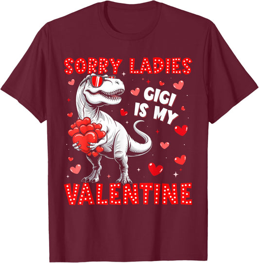 Sorry Ladies Gigi is My Valentine Dinosaur T-rex Boy Men T-Shirt - T-Shirt | Maroon