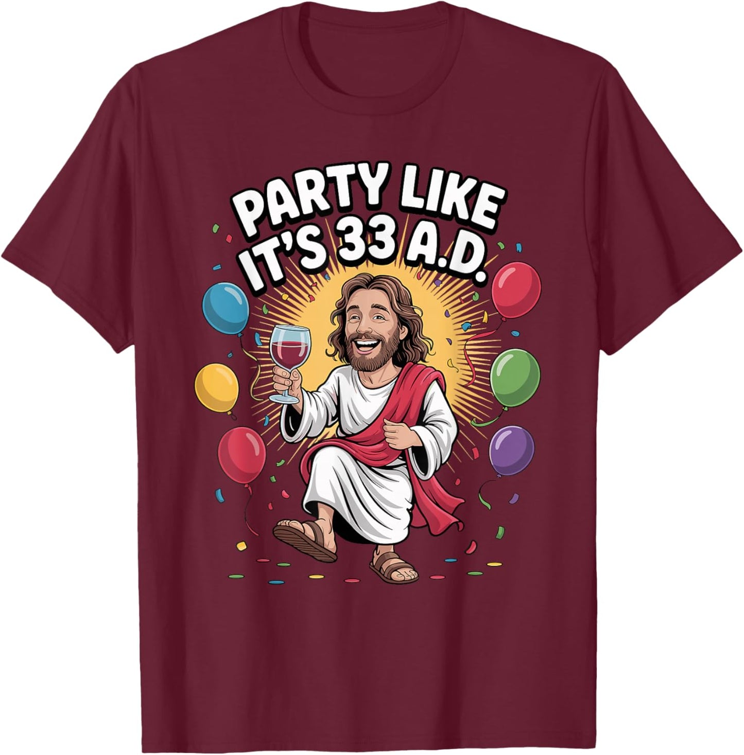 33rd Birthday Jesus Christian Faith Party Like It's 33 A.D T-Shirt - T-Shirt | Maroon