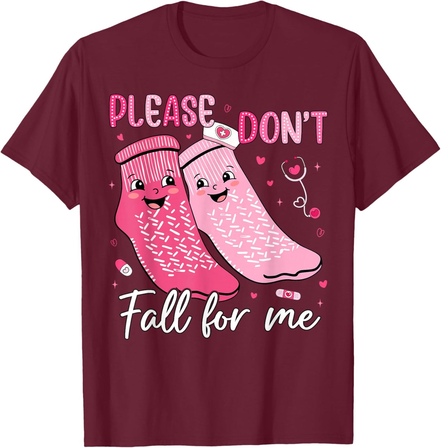 Please Don't Fall for Me Nurse Valentines Pink Socks Women T-Shirt - T-Shirt | Maroon