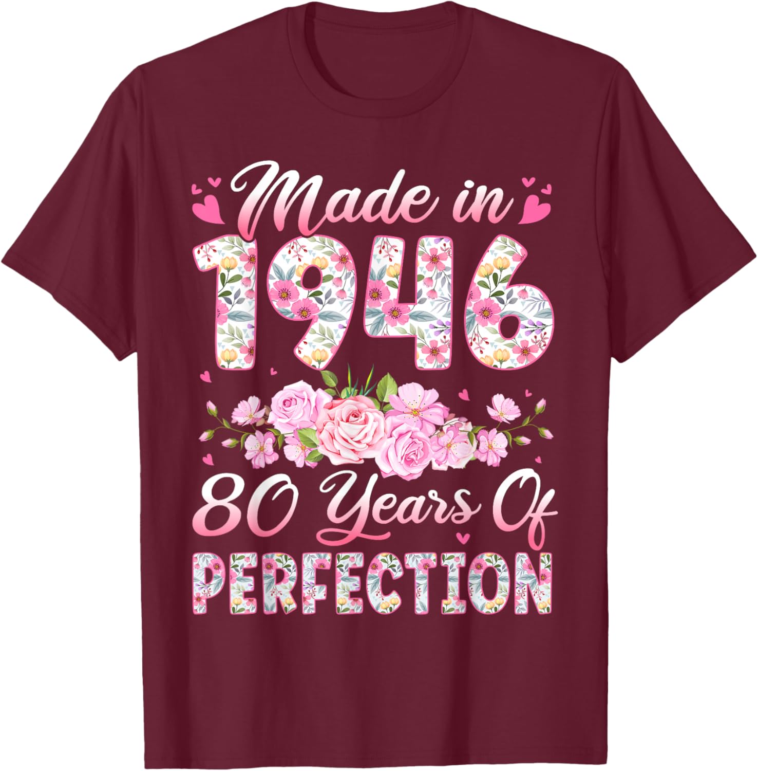 80 Year Old Made in 1946 Birthday Floral 80th Birthday Women T-Shirt - T-Shirt | Maroon