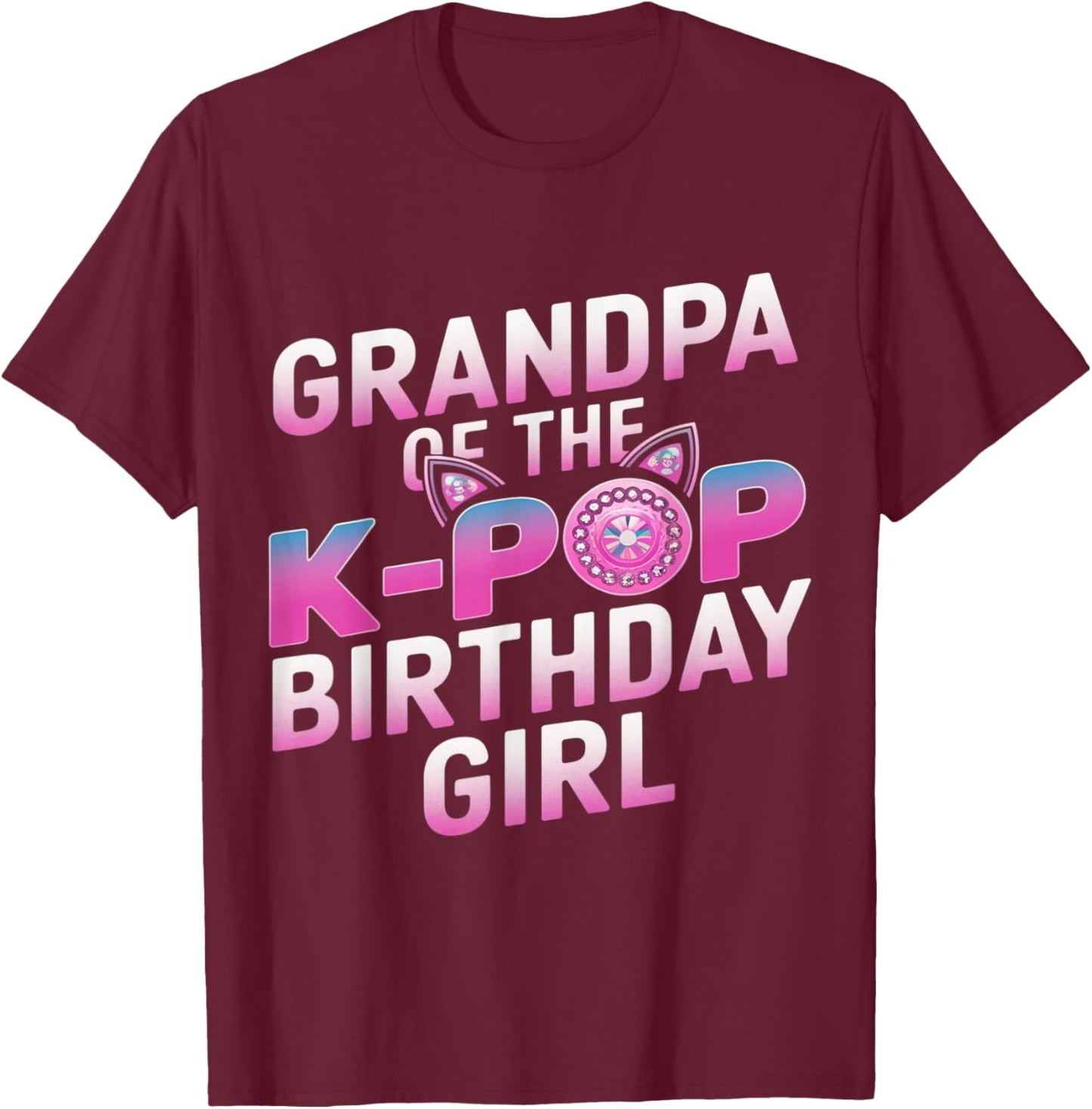 Grandpa of The K-Pop Birthday Girl K Pop Birthday T-Shirt - T-Shirt | Maroon
