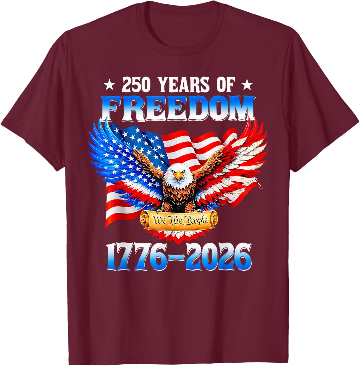 250 Years American Flag 250th Anniversary T-Shirt - T-Shirt | Maroon
